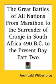 Cover of: The Great Battles of All Nations From Marathon to the Surrender of Cronje in South Africa 490 B.C. to the Present Day Part Two