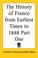 Cover of: The History of France from Earliest Times to 1848 Part One