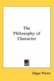 Cover of: The Philosophy of Character by Edgar Pierce