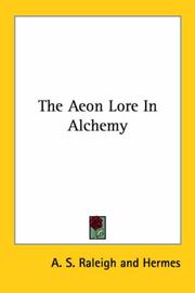 Cover of: The Aeon Lore in Alchemy | A. S. Raleigh