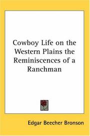 Cover of: Cowboy Life on the Western Plains the Reminiscences of a Ranchman by Edgar Beecher Bronson