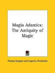 Cover of: Magia Adamica: The Antiquity of Magic