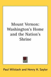 Cover of: Mount Vernon: Washington's Home And the Nation's Shrine