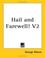 Cover of: Hail and Farewell!