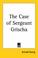 Cover of: The Case of Sergeant Grischa