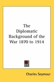 Cover of: The Diplomatic Background of the War 1870 to 1914 by Charles Seymour