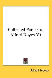 Cover of: Collected Poems of Alfred Noyes V1 by Alfred Noyes