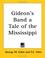 Cover of: Gideon's Band a Tale of the Mississippi