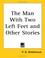 Cover of: The Man With Two Left Feet And Other Stories