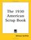 Cover of: The 1930 American Scrap Book