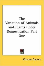 Cover of: The Variation Of Animals And Plants Under Domestication | Charles Darwin