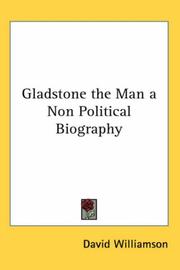 Cover of: Gladstone the Man a Non Political Biography by David Williamson