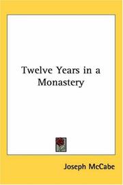 Cover of: Twelve Years in a Monastery by Joseph McCabe