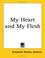 Cover of: My Heart And My Flesh
