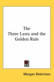 Cover of: The Three Laws and the Golden Rule by Robertson, Morgan