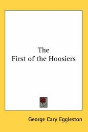 Cover of: The First Of The Hoosiers by George Cary Eggleston