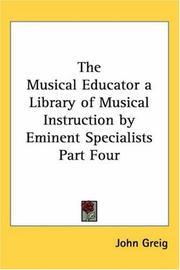 Cover of: The Musical Educator A Library Of Musical Instruction By Eminent Specialists