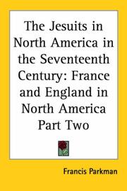 Cover of: The Jesuits In North America In The Seventeenth Century | Francis Parkman
