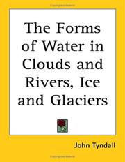 Cover of: The Forms of Water in Clouds And Rivers, Ice And Glaciers by John Tyndall