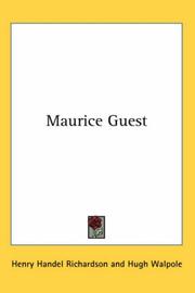Cover of: Maurice Guest by Ethel Florence Lindesay Richardson, Hugh Walpole