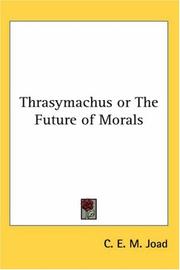 Cover of: Thrasymachus or the Future of Morals