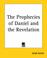 Cover of: The Prophecies Of Daniel And The Revelation