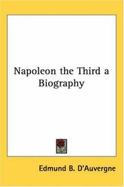 Cover of: Napoleon the Third a Biography by Edmund B. D'auvergne