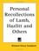 Cover of: Personal Recollections of Lamb, Hazlitt And Others
