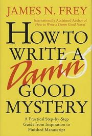 Cover of: How to write a damn good mystery by James N. Frey