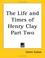 Cover of: The Life And Times of Henry Clay