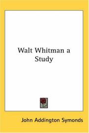 Cover of: Walt Whitman a Study by John Addington Symonds