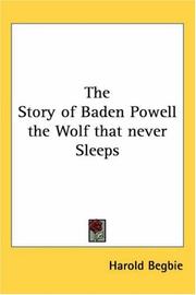 Cover of: The Story of Baden Powell the Wolf that never Sleeps