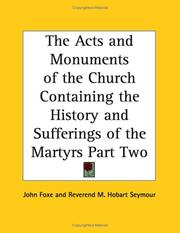 Cover of: The Acts and Monuments of the Church Containing the History and Sufferings of the Martyrs Part Two