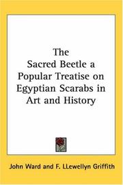 The Sacred Beetle a Popular Treatise on Egyptian Scarabs in Art and History by Ward, John, Francis Llewellyn Griffith