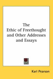 Cover of: The Ethic of Freethought and Other Addresses and Essays by Karl Pearson, Karl Pearson