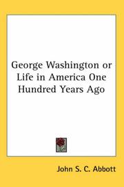 Book cover: George Washington or Life in America One Hundred Years Ago | John S. C. Abbott