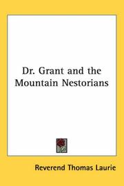 Cover of: Dr. Grant and the Mountain Nestorians by Thomas Laurie