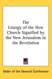 Cover of: The Liturgy of the New Church Signified by the New Jerusalem in the Revelation