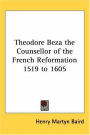 Cover of: Theodore Beza the Counsellor of the French Reformation 1519 to 1605
