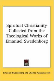 Cover of: Spiritual Christianity Collected from the Theological Works of Emanuel Swedenborg by Emanuel Swedenborg
