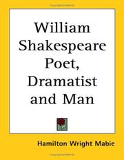 Cover of: William Shakespeare Poet, Dramatist and Man by Hamilton Wright Mabie