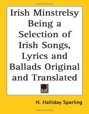 Cover of: Irish Minstrelsy Being a Selection of Irish Songs, Lyrics and Ballads Original and Translated by H. Halliday Sparling