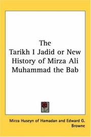 Cover of: The Tarikh I Jadid or New History of Mirza Ali Muhammad the Bab by Mirza Huseyn of Hamadan