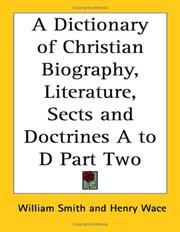 Cover of: A Dictionary of Christian Biography, Literature, Sects and Doctrines A to D Part Two by William Smith