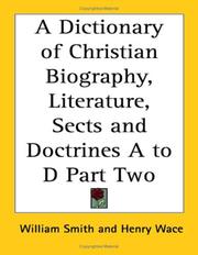 Cover of: A Dictionary of Christian Biography, Literature, Sects and Doctrines A to D Part Two by William Smith, William Smith