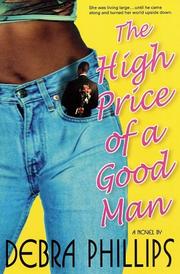 Cover of: high price of a good man | Debra Phillips