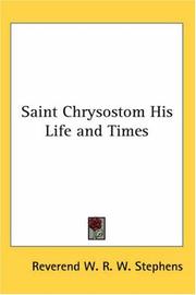 Cover of: Saint Chrysostom His Life and Times by W. R. W. Stephens