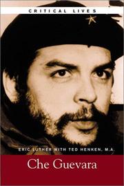 Cover of: Che Guevara (Critical Lives) by Eric Luther, Ted Henken