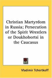 Cover of: Christian Martyrdom in Russia; Persecution of the Spirit Wrestlers or Doukhobortsi in the Caucasus