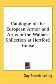 Cover of: Catalogue of the European Armor and Arms in the Wallace Collection at Hertford House by Guy Francis Laking